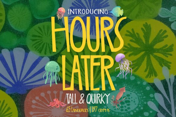 Hours Laters: A Playful and Quirky Font for Joyful Designs