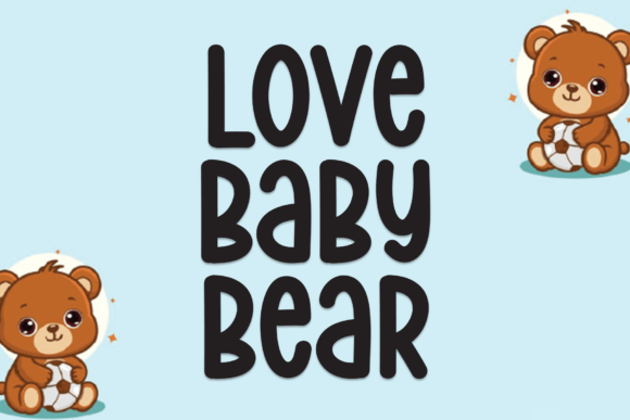 Love Baby Bear: A Whimsical Font for Enchanting Elegance