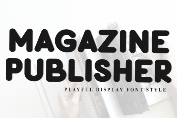 Magazine Publisher: A Strategic Font for Creative and Professional Success